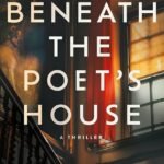 Beneath the Poet’s House By Christa Carmen