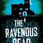The Ravenous Dead By Darcy Coates