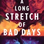 A Long Stretch of Bad Days  By Mindy McGinnis