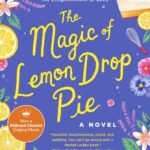 The Magic of Lemon Drop Pie By Rachel Linden