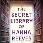 The Secret Library of Hanna Reeves By Christine Nolfi