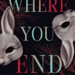 Where You End By Abbott Kahler