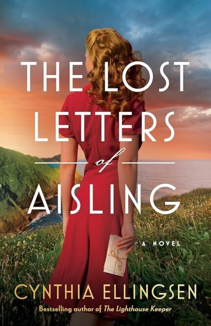 The Lost Letters of Aisling By Cynthia Ellingsen