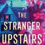 The Stranger Upstairs By Lisa M. Matlin