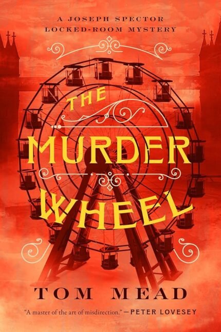 The Murder Wheel  By Tom Mead
