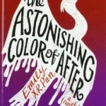 The Astonishing Color of After By Emily X.R. Pan
