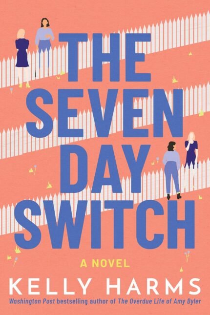 The Seven Day Switch  By Kelly Harms