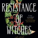 A Resistance of Witches  By Morgan Ryan