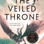 The Veiled Throne  By Ken Liu