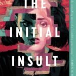 The Initial Insult By Mindy McGinnis