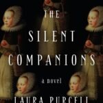 The Silent Companions  By Laura Purcell