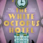 The White Octopus Hotel  By Alexandra Bell