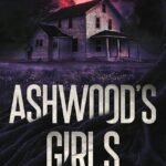 Ashwood's Girls By J.R. Erickson
