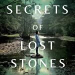 The Secrets of Lost Stones  By Melissa Payne