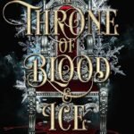 A Throne of Blood and Ice By T.A. Lawrence