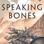 Speaking Bones  By Ken Liu