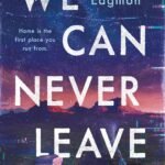 We Can Never Leave  By H.E. Edgmon
