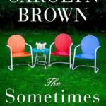 The Sometimes Sisters  By Carolyn Brown