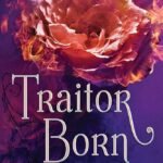Traitor Born By Amy A. Bartol