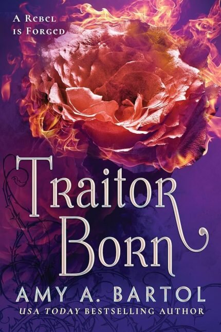 Traitor Born By Amy A. Bartol