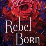 Rebel Born By Amy A. Bartol