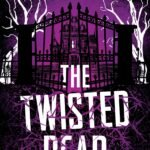 The Twisted Dead  By Darcy Coates
