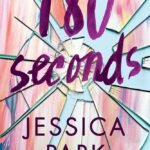 180 Seconds  By Jessica Park