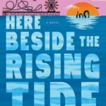 Here Beside the Rising Tide  By Emily Jane