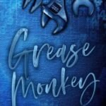 Grease Monkey  By Vari Scott