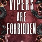 Vipers Are Forbidden  By Alta Hensley