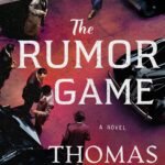 The Rumor Game By Thomas Mullen
