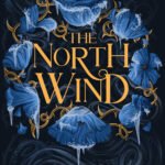 The North Wind  By Alexandria Warwick