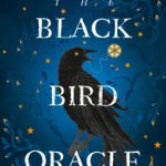 The Black Bird Oracle By Deborah Harkness