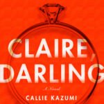Claire, Darling By Callie Kazumi
