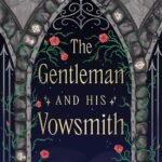 The Gentleman and His Vowsmith  By Rebecca Ide