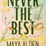 Never the Best  By Maya Alden