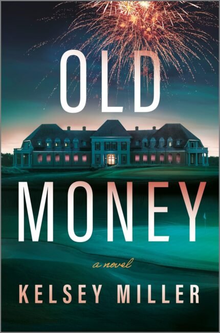 Old Money By Kelsey Miller
