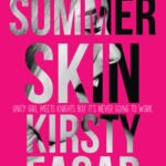 Summer Skin By Kirsty Eagar