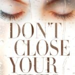Don't Close Your Eyes  By Holly Seddon