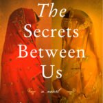 The Secrets Between Us By Thrity Umrigar