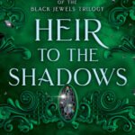 Heir to the Shadows By Anne Bishop