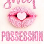 Sweet Possession  By J. Daniels