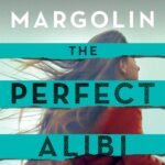 The Perfect Alibi  By Phillip Margolin