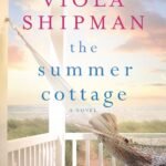 The Summer Cottage By Viola Shipman