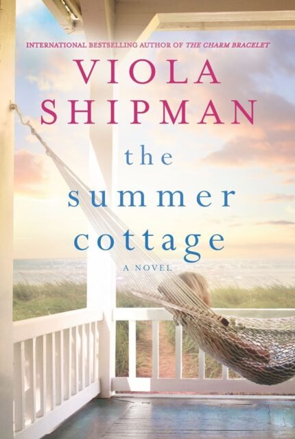 The Summer Cottage By Viola Shipman