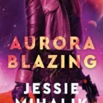 Aurora Blazing By Jessie Mihalik