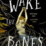 Wake the Bones By Elizabeth Kilcoyne
