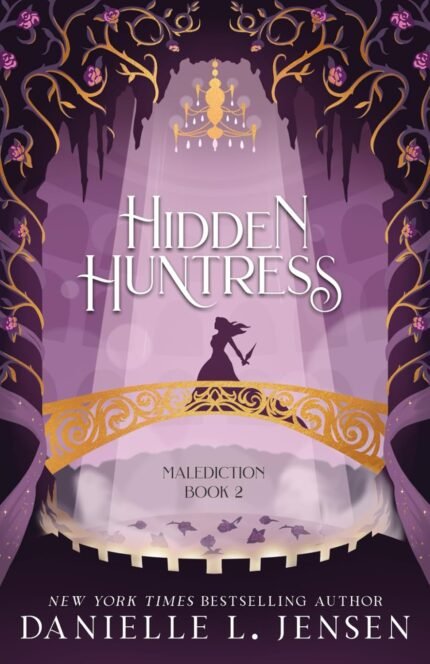 Hidden Huntress By Danielle L. Jensen