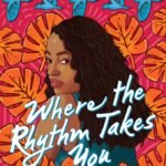 Where the Rhythm Takes You  By Sarah Dass
