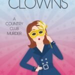 Send in the Clowns  By Julie Mulhern